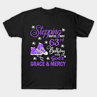 Stepping Into My 63rd Birthday With God's Grace & Mercy Bday T-Shirt